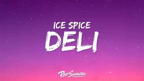 Ice Spice - Deli (Lyrics)🔔 Turn on notifications to find out about upcoming videos!⏬ Digital Platforms:🚀"Deli": https://open.spotify.com/track/5JYPXqMwYc0z...